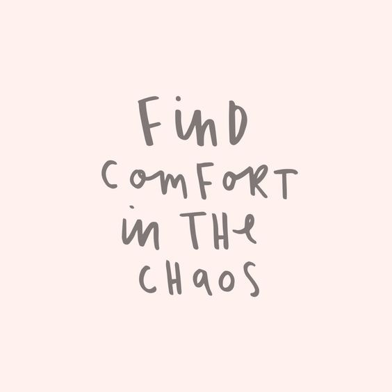 find-comfort-in-chaos
